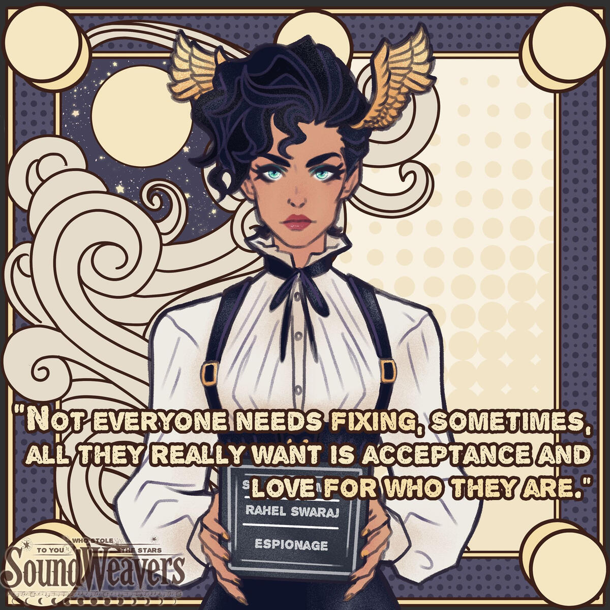 “Not everyone needs fixing, Sometimes, all they really want is acceptance and love for who they are.”